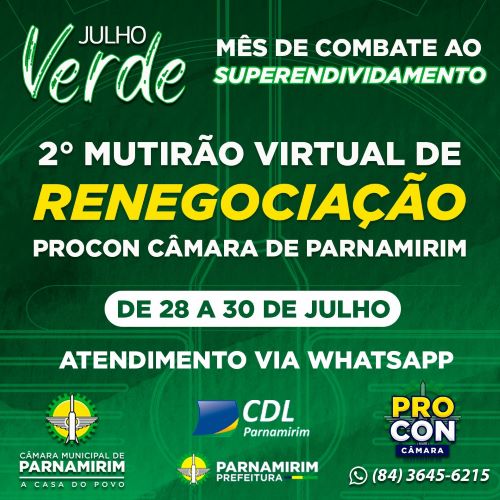 julho-verde-procon-camara-de-parnamirim-realiza-2o-mutirao-virtual-de-renegociacao