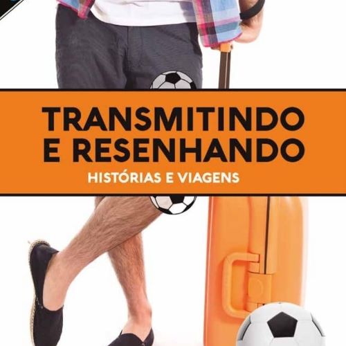 jornalistas-lancam-livro-contando-historias-e-resenhas-de-viagens-em-transmissoes-de-futebol