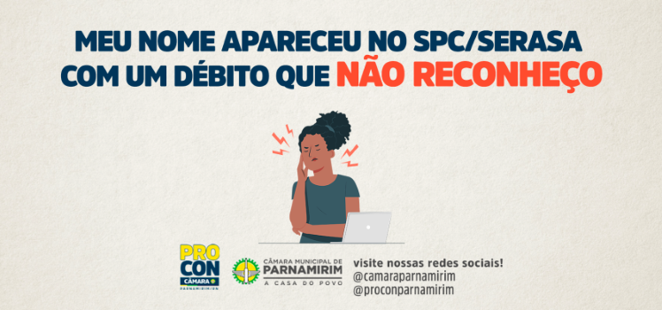 procon-camara-explica-como-proceder-em-casos-de-debito-desconhecido-no-serasa-spc