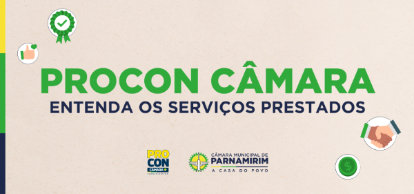 procon-camara-parnamirim-entenda-os-servicos-prestados-pelo-setor